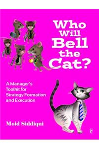 Who Will Bell the Cat?: A Manager's Toolkit for Strategy Formation and Execution