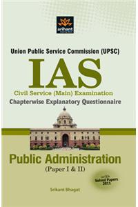 Upsc Ias Civil Seva (Main)Examination Chapterwise Explanatory Questionnaire Public Administration (Paper I & Ii)