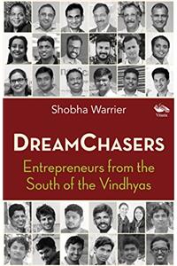 Dreamchasers: Entrepreneurs from the South of the Vindhyas