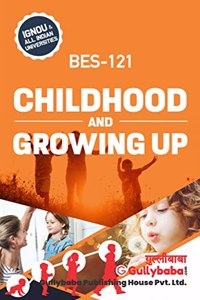 GullyBaba IGNOU B.Ed. (Latest Edition) BES - 121 Childhood And Growing Up in English Medium, IGNOU Help Books with Solved Sample Question Papers and Important Exam Notes