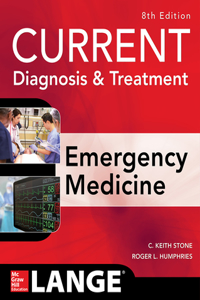 Current Diagnosis and Treatment Emergency Medicine, Eighth Edition