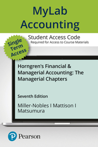 Mylab Accounting with Pearson Etext -- Access Card -- For Horngren's Financial & Managerial Accounting, the Managerial Chapters