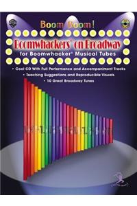 Boom Boom! Boomwhackers on Broadway (for Boomwhackers Musical Tubes): Book & CD