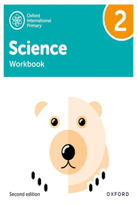 Oxford International Primary Science Second Edition Workbook 2