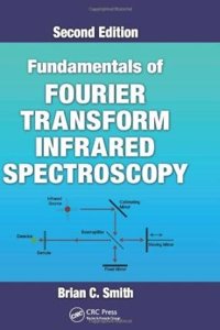 Fundamentals Of Fourier Transform Infrared Spectroscopy, 2Nd Edition (Special Indian Edition)