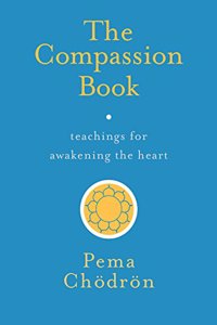 The Compassion Book : Teachings for Awakening the Heart