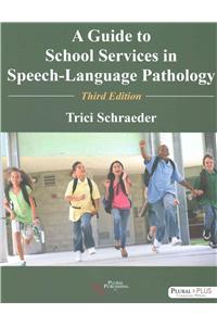 A Guide to School Services in Speech-Language Pathology