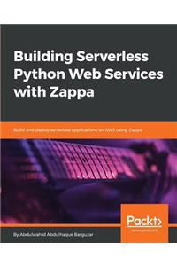 Building Serverless Python Web Services with Zappa