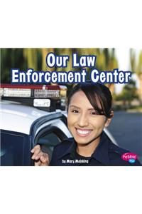 Our Law Enforcement Center