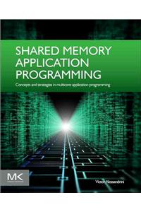 Shared Memory Application Programming