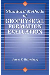 Standard Methods of Geophysical Formation Evaluation