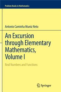 Excursion Through Elementary Mathematics, Volume I