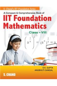 S.Chand's IIT Foundation Mathematics: Class VIII