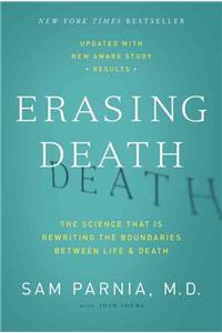 Erasing Death: The Science That Is Rewriting the Boundaries Between Life and Death