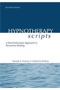 Hypnotherapy Scripts: A Neo-Ericksonian Approach to Persuasive Healing