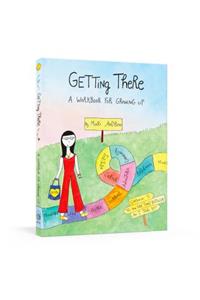 Getting There: A Workbook for Growing Up