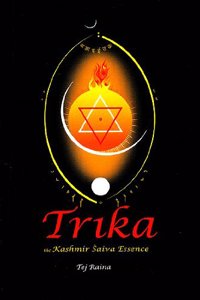 Trika: (The Kashmir Saiva Essence)