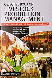 Objective Book on Livestock Production Management for JRF, SRF, NET, ARS, Ph.D. and others Competitive Exams.