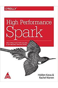 High Performance Spark: Best Practices for Scaling and Optimizing Apache Spark
