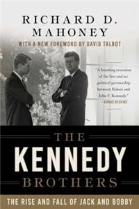 Kennedy Brothers: The Rise and Fall of Jack and Bobby