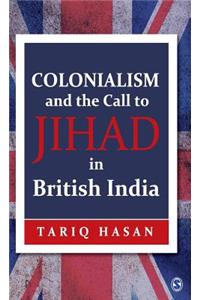 Colonialism and the Call to Jihad in British India