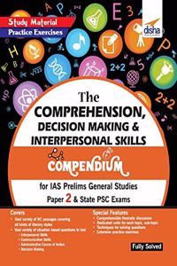 Comprehension, Decision Making & Interpersonal Skills Compendium for IAS Prelims General Studies Paper 2 & State PSC Exams