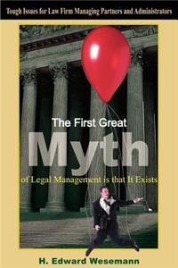 First Great Myth of Legal Management is that It Exists