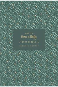 How to Grow a Baby Journal