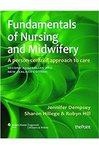 Fundamentals of Nursing and Midwifery: A Person-Centred Approach to Care