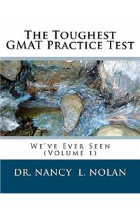 Toughest GMAT Practice Test We've Ever Seen (Volume 1)