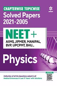 Chapterwise Topicwise Solved Papers Physics for NEET + AIIMS , JIPMER , MANIPAL , BVP UPCPMT ,BHU 2022
