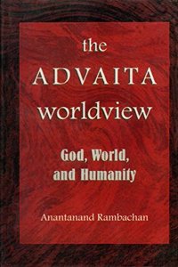 Advaita Worldview-  God, World, and Humanity