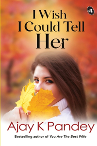 I Wish I Could Tell Her (Order Now To Get A Signed Copy)