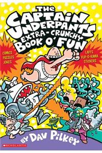 The Captain Underpants Extra-Crunchy Book O' Fun (Captain Underpants)