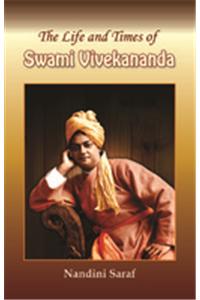 The Life and Times of Swami Vivekananda