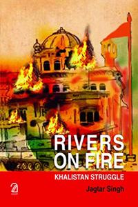 Rivers on Fire:: Khalistan Struggle