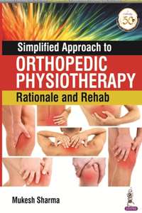 Simplified Approach to Orthopedic Physiotherapy: Rationale and Rehabilitation