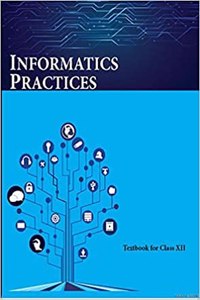 CLASS 12 INFORMATICS PRACTICES Texbook NCERT