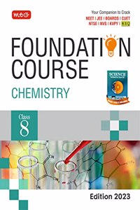 MTG Foundation Course Class 8 Chemistry Book - Your Companion to Crack NTSE-NVS-KVPY-BOARDS-IIT JEE-NEET-NSO Olympiad, Based on Latest Pattern-2023 MTG Editorial Board
