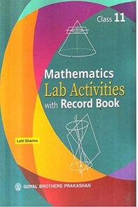 Mathematics Lab Activities with Record Book Class 11 by Lalit Sharma [Paperback] Lalit Sharma