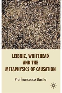 Leibniz, Whitehead and the Metaphysics of Causation