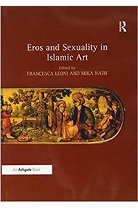 Eros and Sexuality in Islamic Art