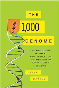 $1,000 Genome: The Revolution in DNA Sequencing and the New Era of Personalized Medicine