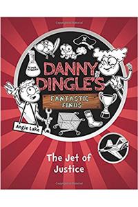 Danny Dingle's Fantastic Finds: The Jet of Justice (book 3)