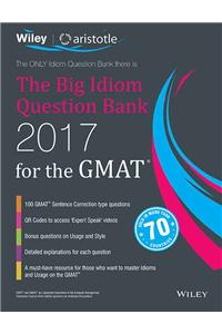 Wiley's The Big Idiom Question Bank 2017 for the GMAT