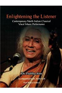 Enlightening the Listener (Contemporary North Indian Classical Vocal Music Performance))