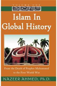 Islam in Global History: From the Death of Prophet Muhammed to the First World War