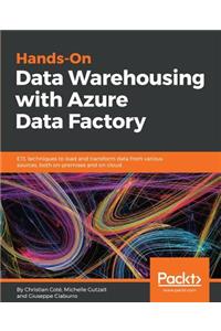 Hands-On Data Warehousing with Azure Data Factory