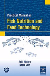 Practical Manual on Fish Nutrition and Feed Technology