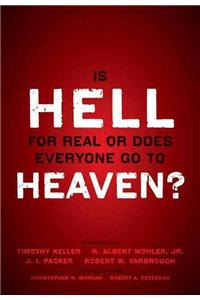 Is Hell for Real or Does Everyone Go to Heaven?